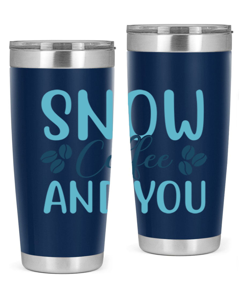 snow coffee and you 364#- winter- Tumbler