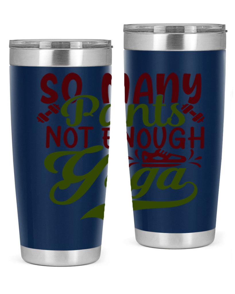 so many pants not enough yoga 21#- gym- Tumbler
