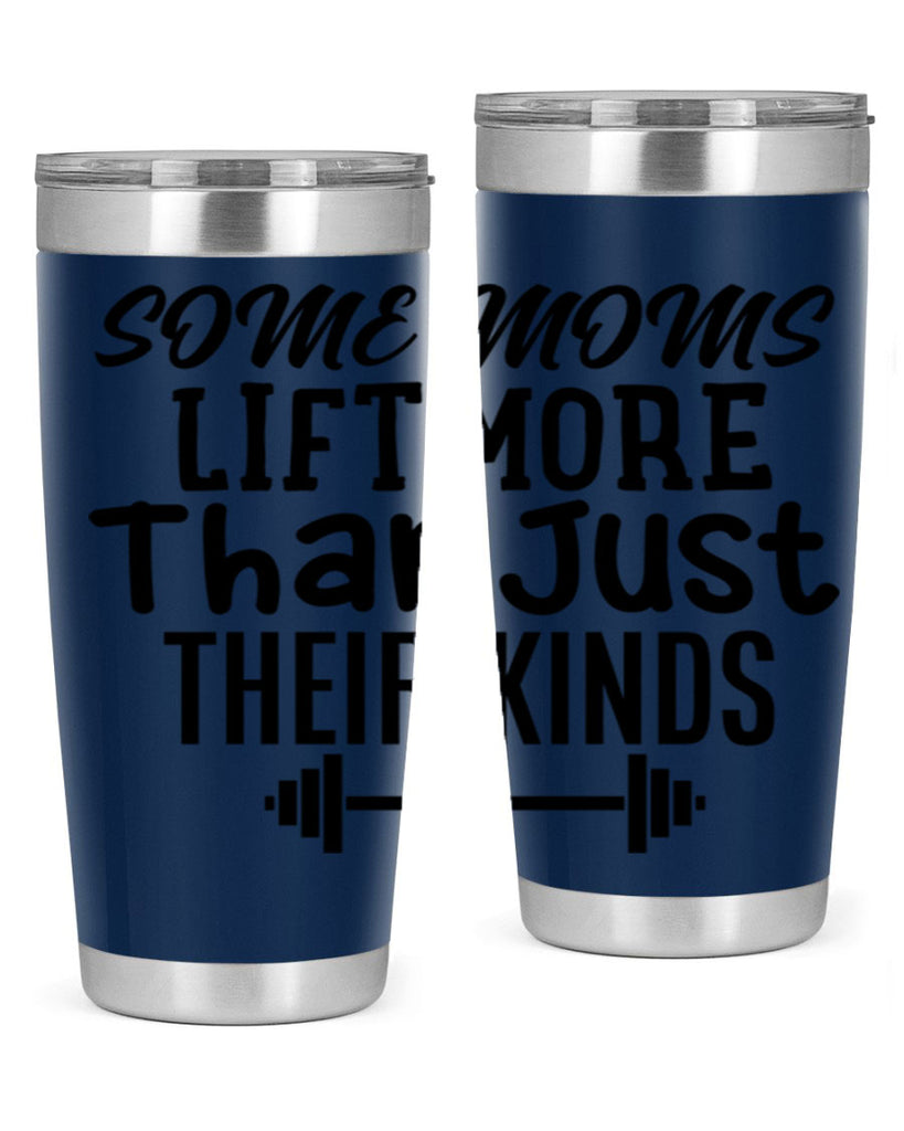 some moms lift more than just their kinds 18#- gym- Tumbler