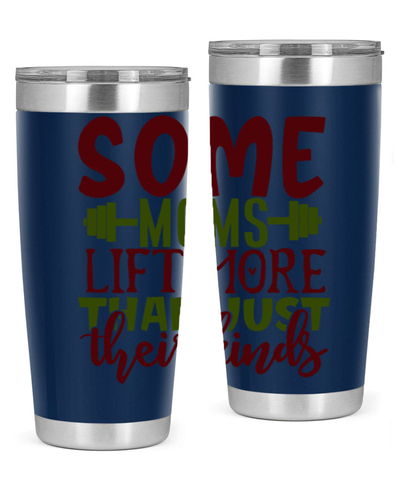 some moms lift more than just their kinds 19#- gym- Tumbler