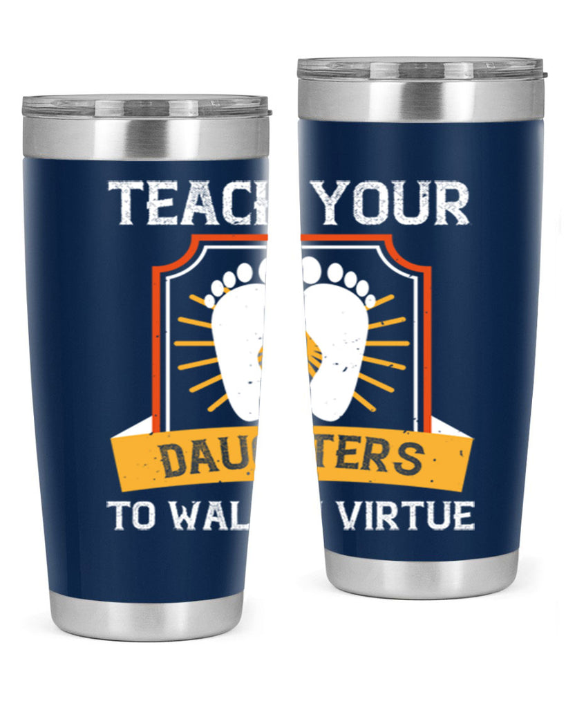 teach your daughters to walk in virtue 25#- walking- Tumbler
