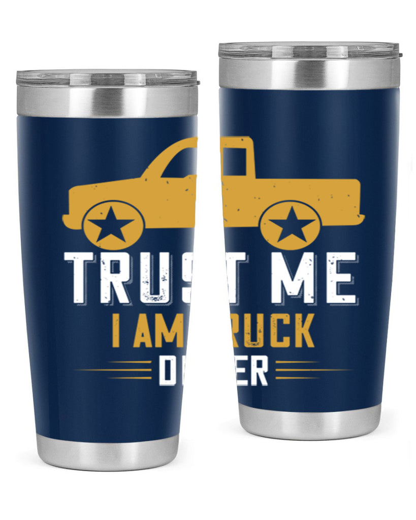 trust me i am truck driver Style 11#- truck driver- tumbler