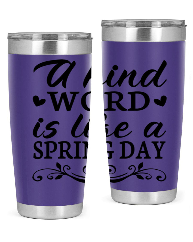 A kind word is like 14#- spring- Tumbler