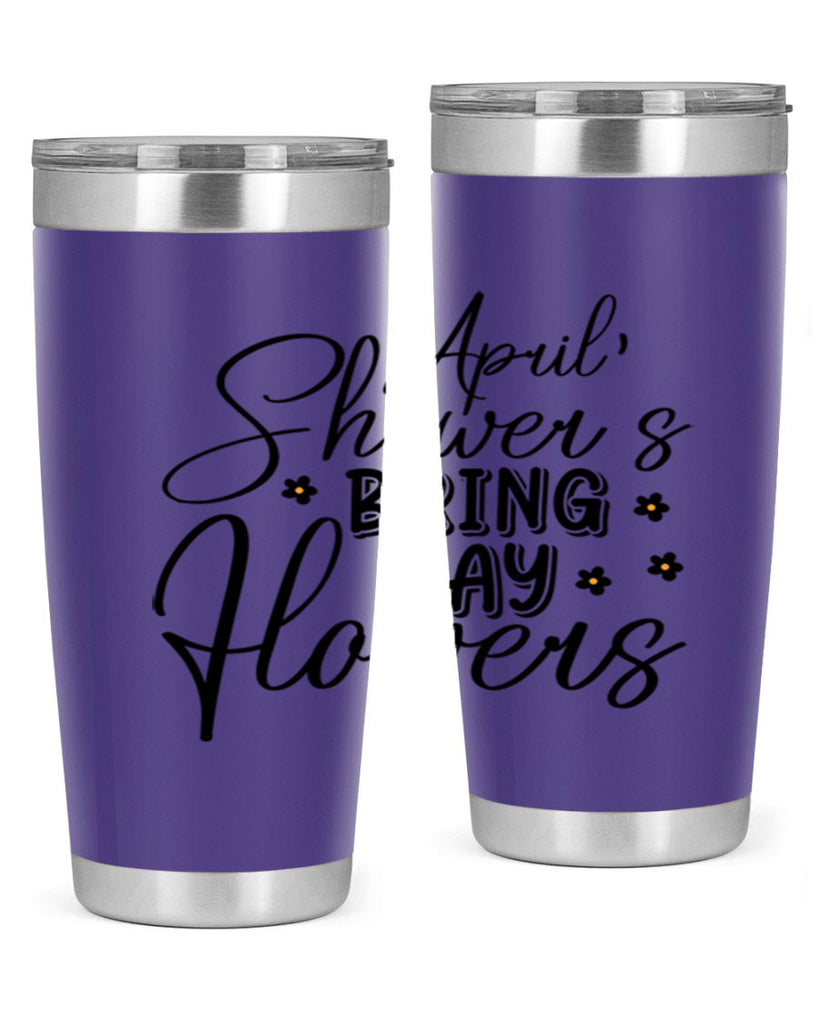 April showers bring may flowers 23#- spring- Tumbler