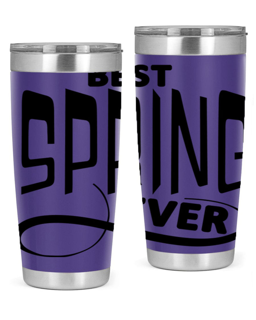 Best Spring Ever35#- spring- Tumbler