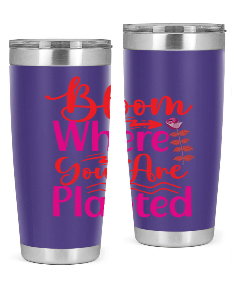Bloom Where You Are Planted 76#- spring- Tumbler