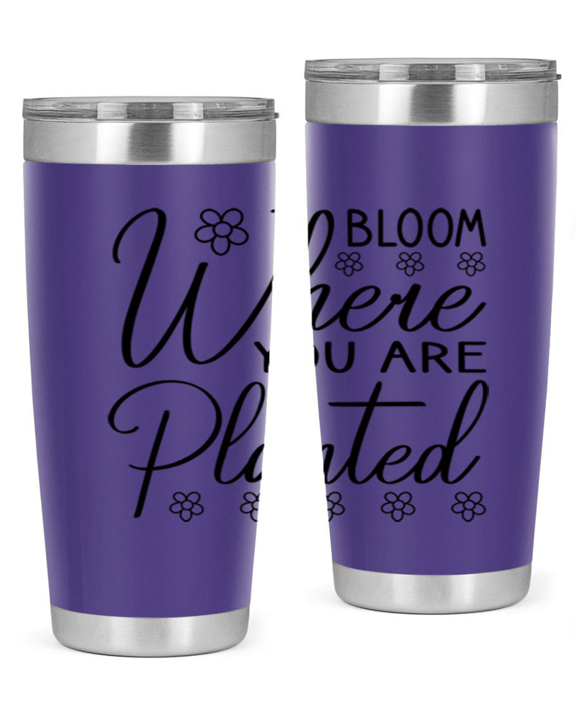 Bloom where you are planted 86#- spring- Tumbler