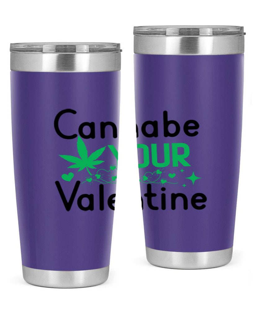 Cannabe Your Valentine 33#- marijuana- Tumbler
