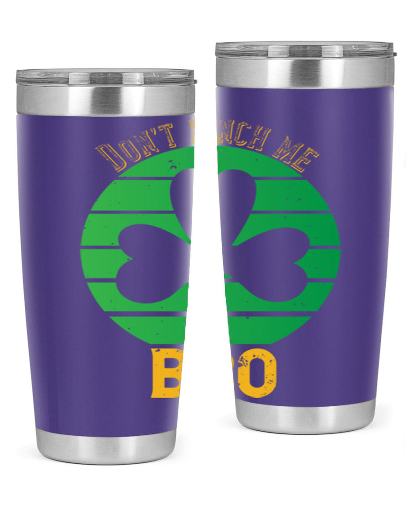 Dont pinch me bro Style 139#- St Patricks Day- Tumbler