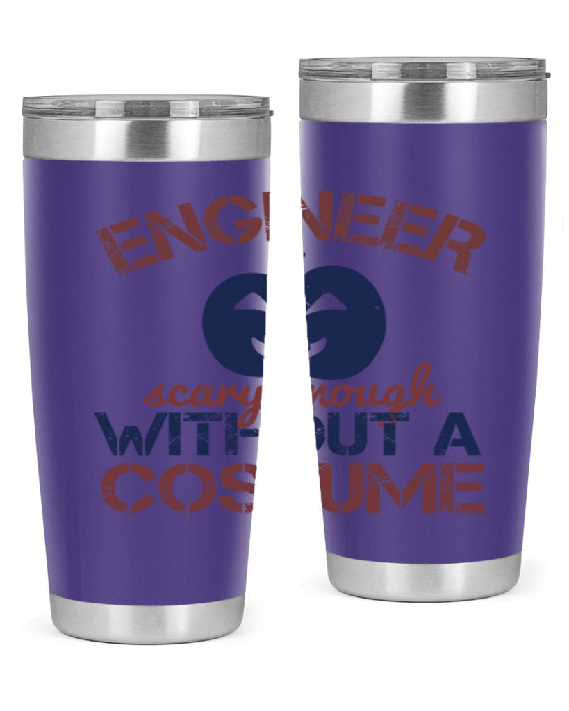 ENGINEER SCARY ENOUGH WITHOUT A COUSTUME Style 62#- engineer- tumbler