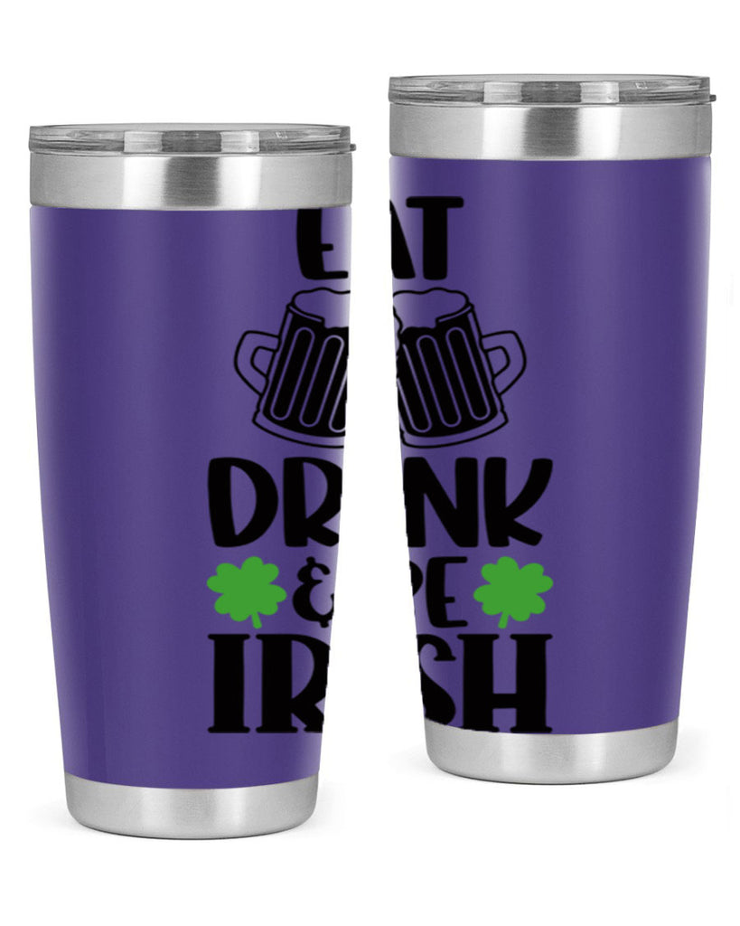 Eat Drink Be Irish Style 101#- St Patricks Day- Tumbler