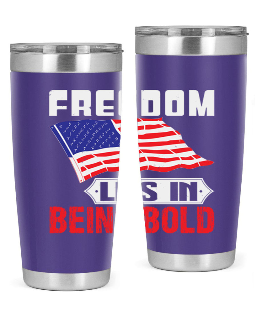 Freedom lies in being bold Style 10#- Fourt Of July- Tumbler