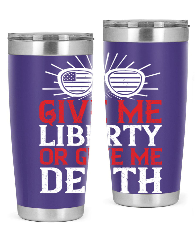 Give me liberty or give me death Style 93#- Fourt Of July- Tumbler