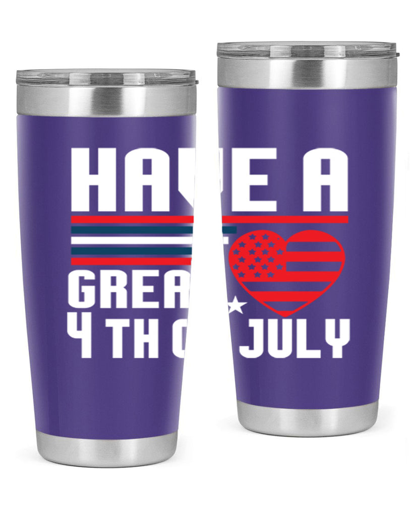 Have a great th of july Style 108#- Fourt Of July- Tumbler