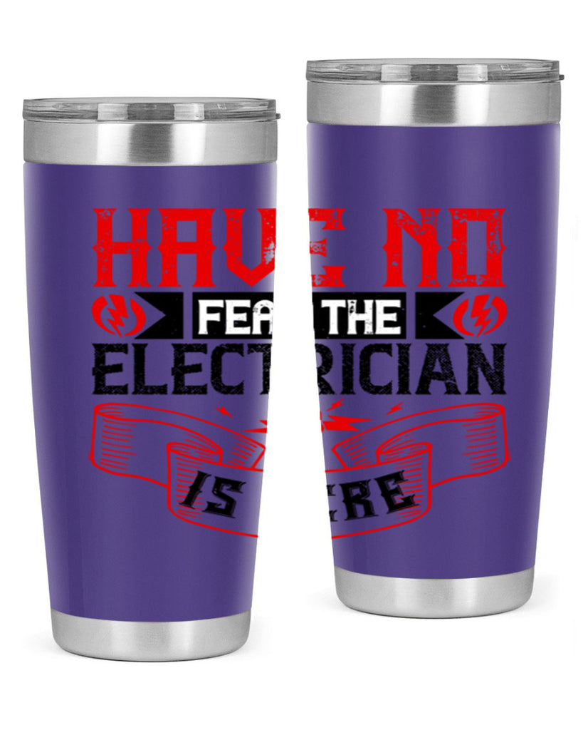 Have no fear the electrician is here Style 40#- electrician- tumbler