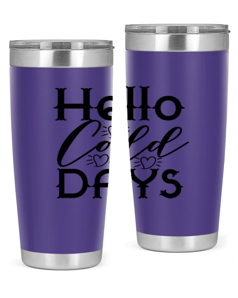 Hello Cold Days 148#- winter- Tumbler