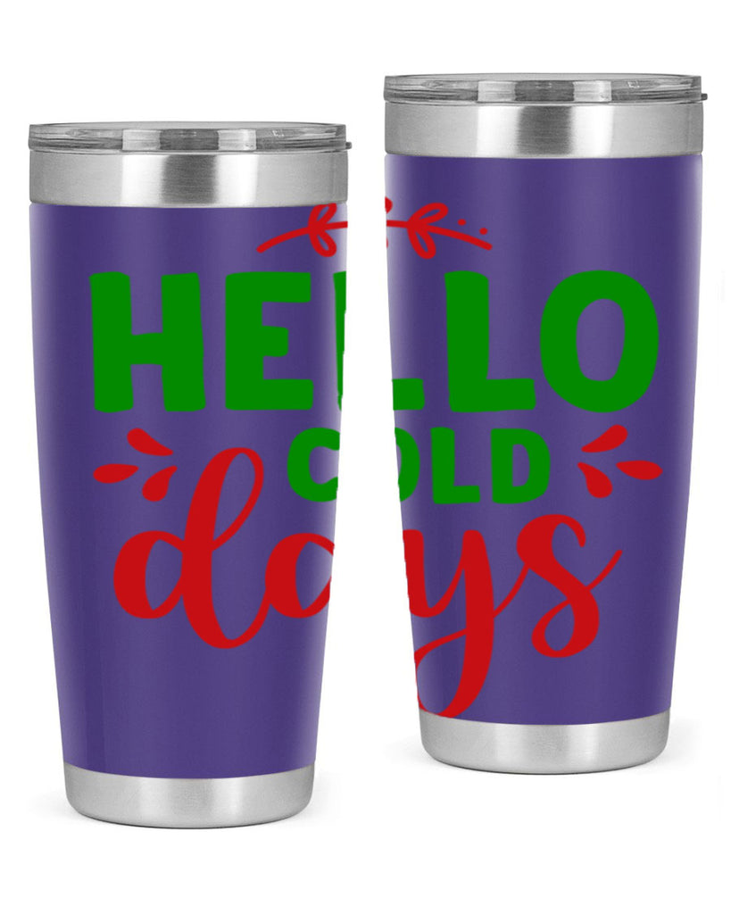Hello Cold Days 151#- winter- Tumbler