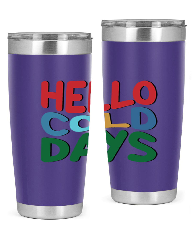 Hello Cold Days 173#- winter- Tumbler