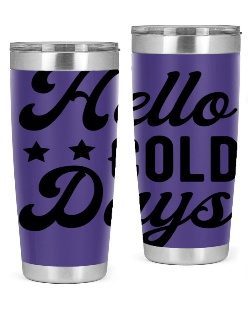 Hello Cold Days 174#- winter- Tumbler