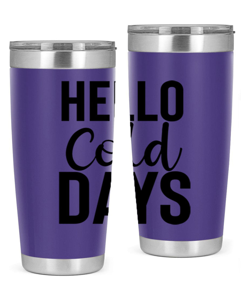 Hello Cold Days 176#- winter- Tumbler