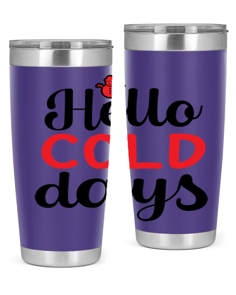 Hello cold days 147#- winter- Tumbler