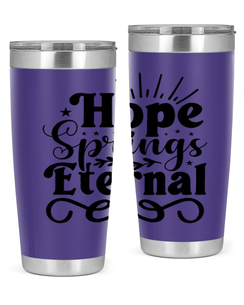 Hope Springs Eternal 260#- spring- Tumbler