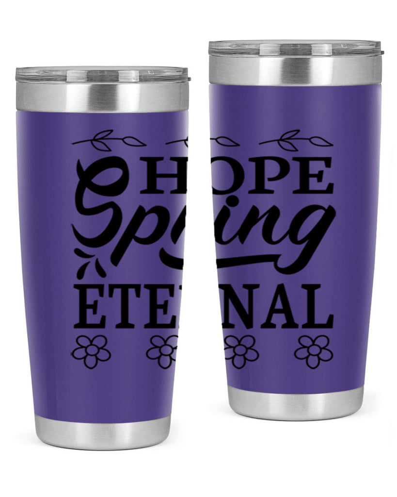 Hope spring eternal  262#- spring- Tumbler