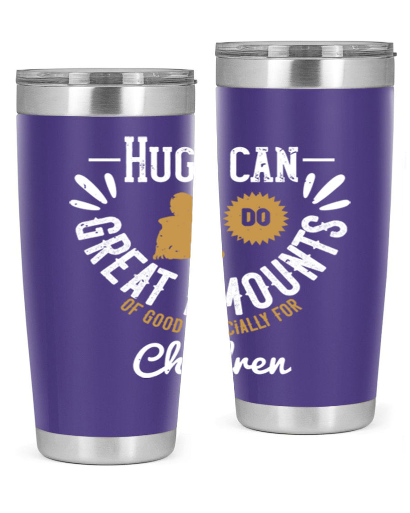 Hugs can do great amounts of good especially for children Style 37#- baby- Tumbler