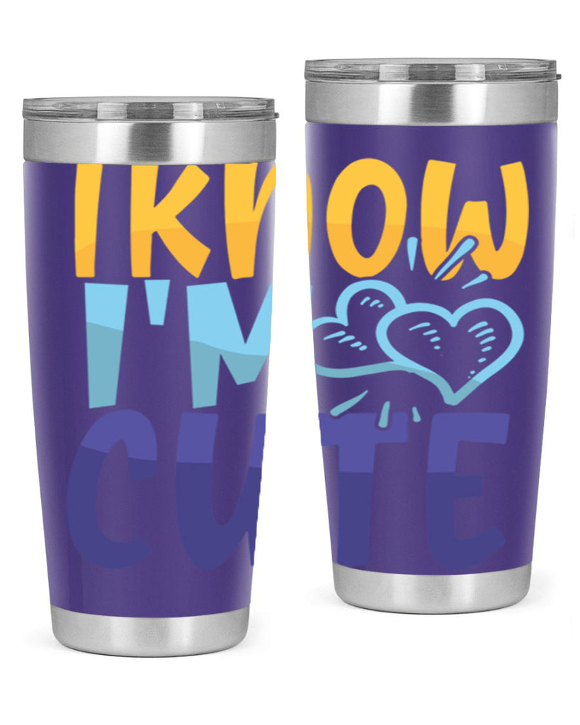I Know Im Cute Style 249#- baby- tumbler
