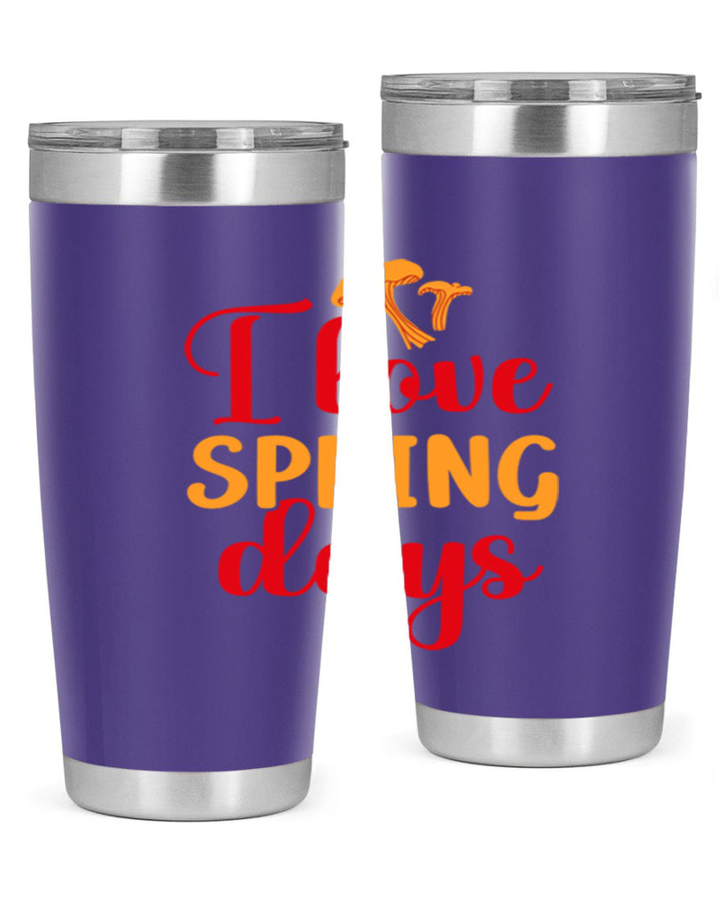I love spring days 270#- spring- Tumbler