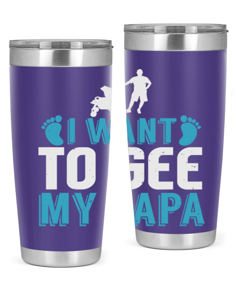 I want to see my papa Style 207#- baby- tumbler