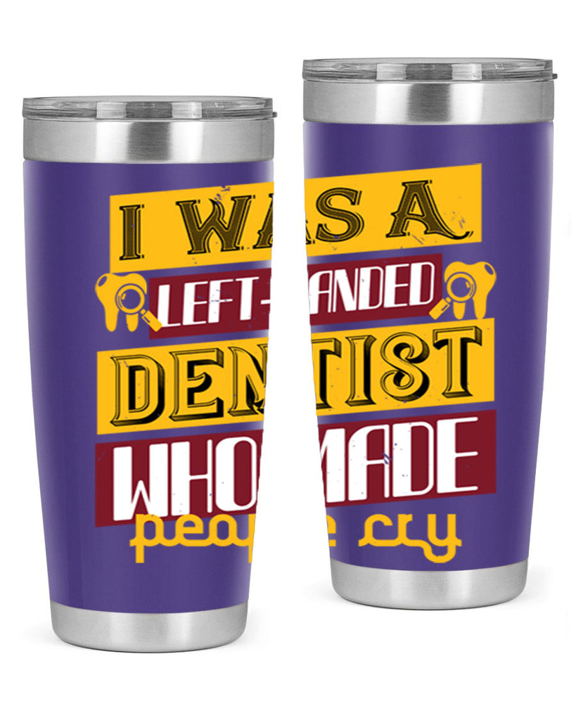 I was aleft handed Style 34#- dentist- tumbler