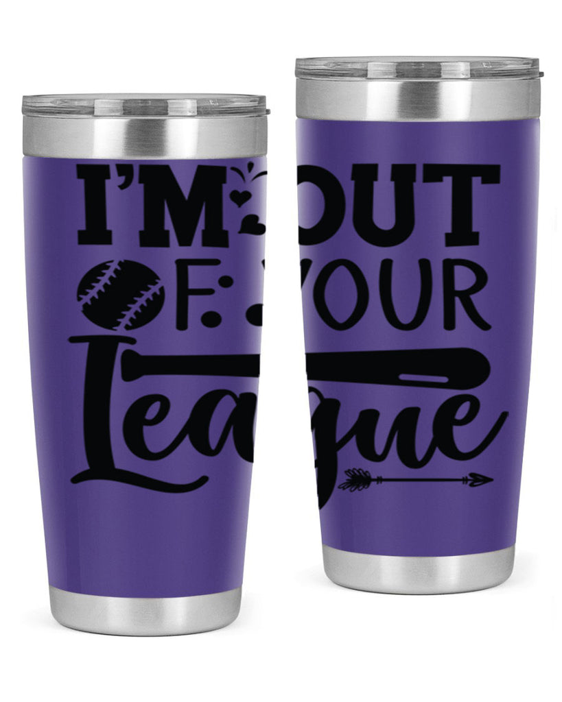 Im Out Of Your League 2069#- baseball- Tumbler
