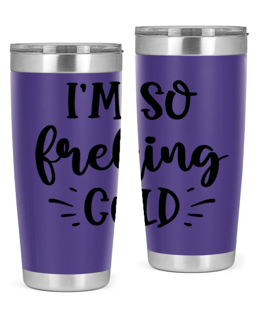 Im So Freaking Cold239#- winter- Tumbler