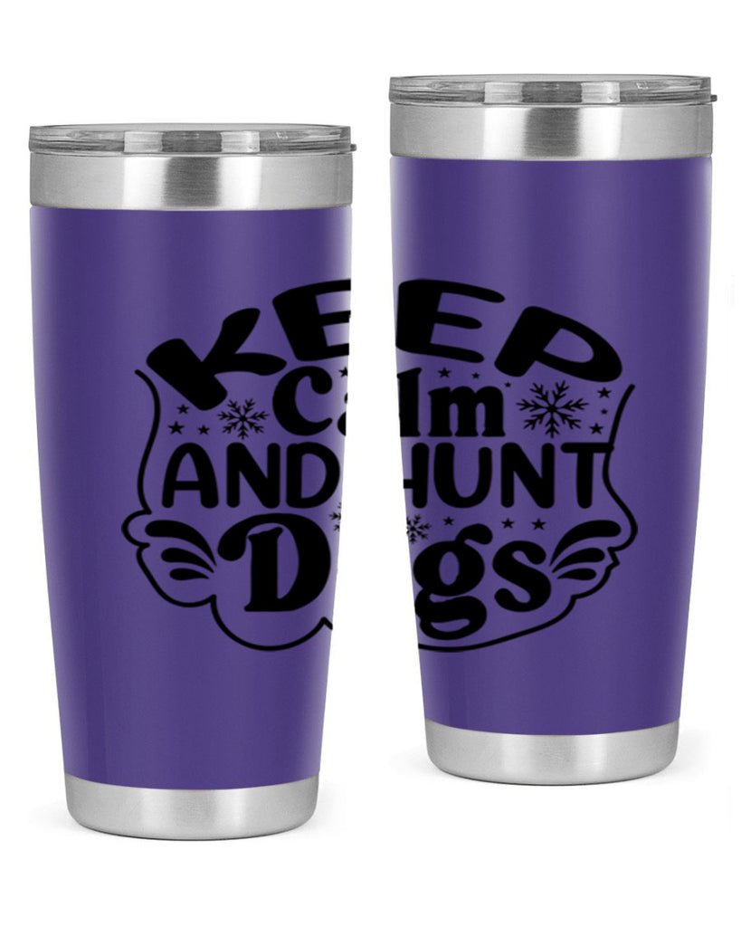 Keep Calm And Hunt Dogs 290#- spring- Tumbler
