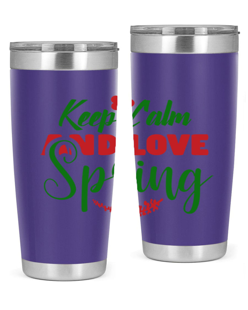 Keep Calm and Love Spring 292#- spring- Tumbler