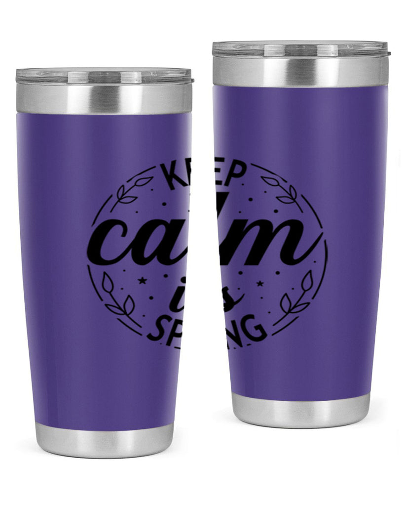 Keep calm its spring  294#- spring- Tumbler