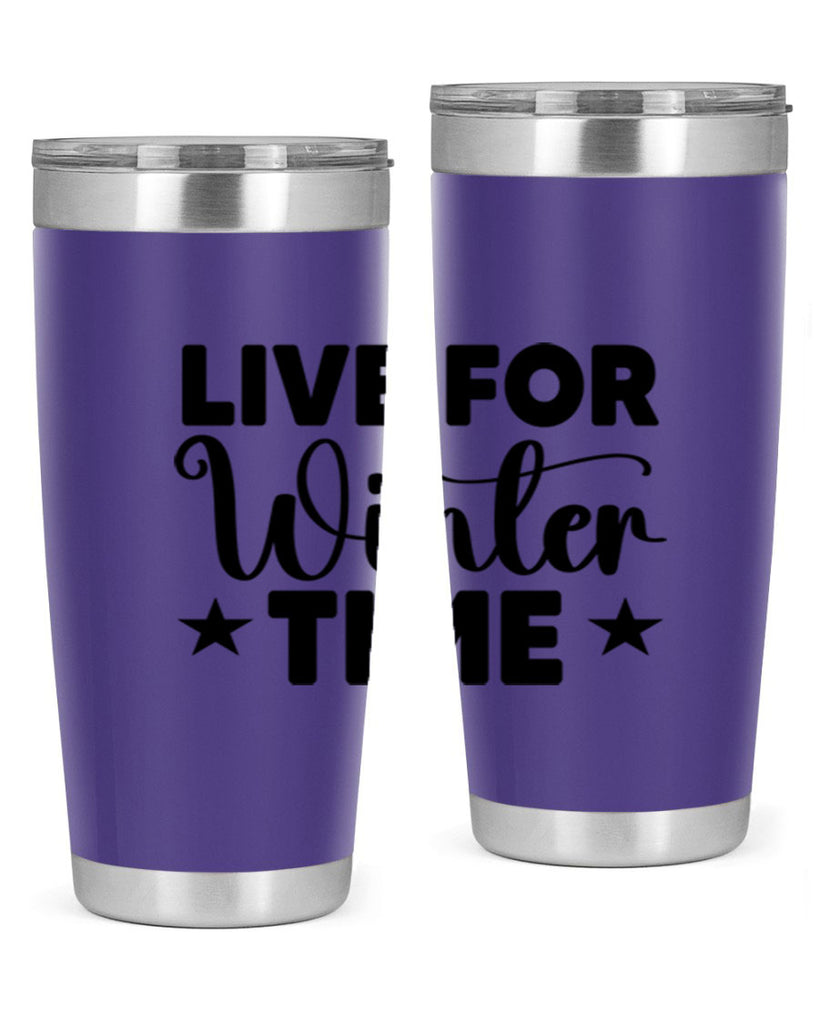 Live for Winter Time 307#- winter- Tumbler