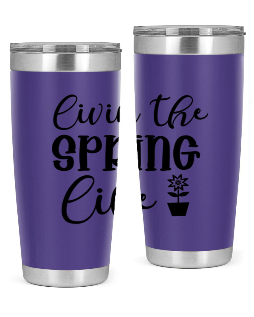 Livin The Spring Life 313#- spring- Tumbler
