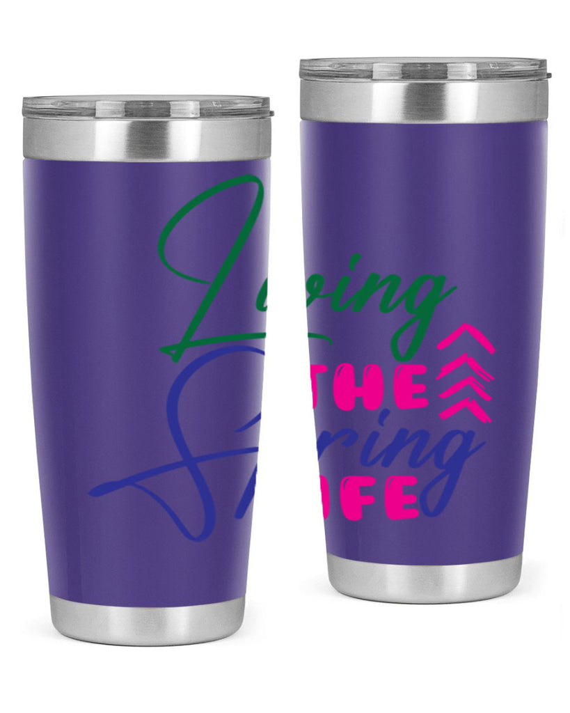 Living The Spring Life 320#- spring- Tumbler