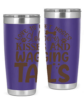 Love Is Wet Noses Slobbery Kisses And Wagging Tails Style 73#- dog- Tumbler