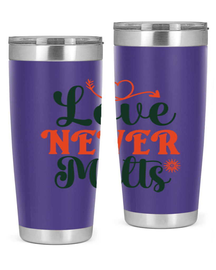 Love Never Melts 312#- winter- Tumbler
