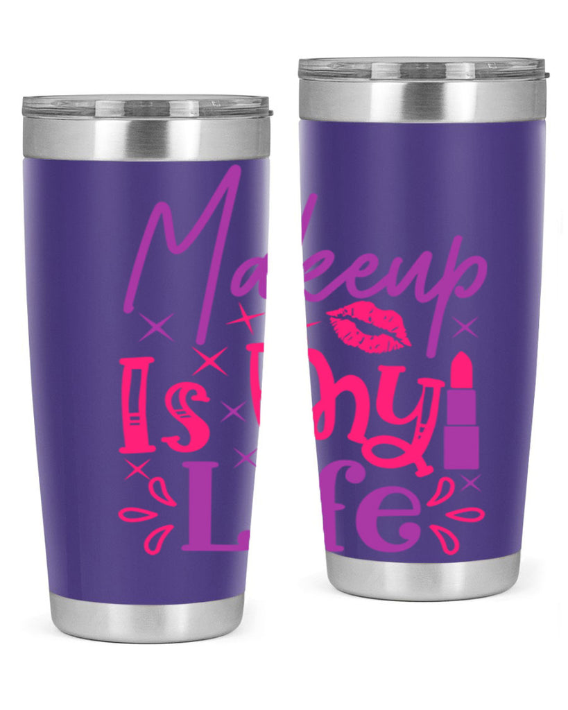 Makeup Is My Life Style 224#- make up- Tumbler