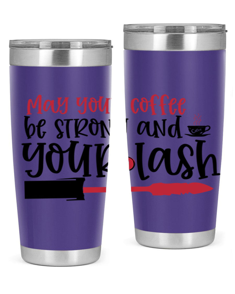 May your coffee be strong and your lash design Style 222#- make up- Tumbler
