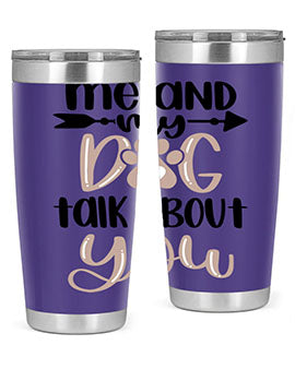 Me And Dog Talk Style 15#- dog- Tumbler