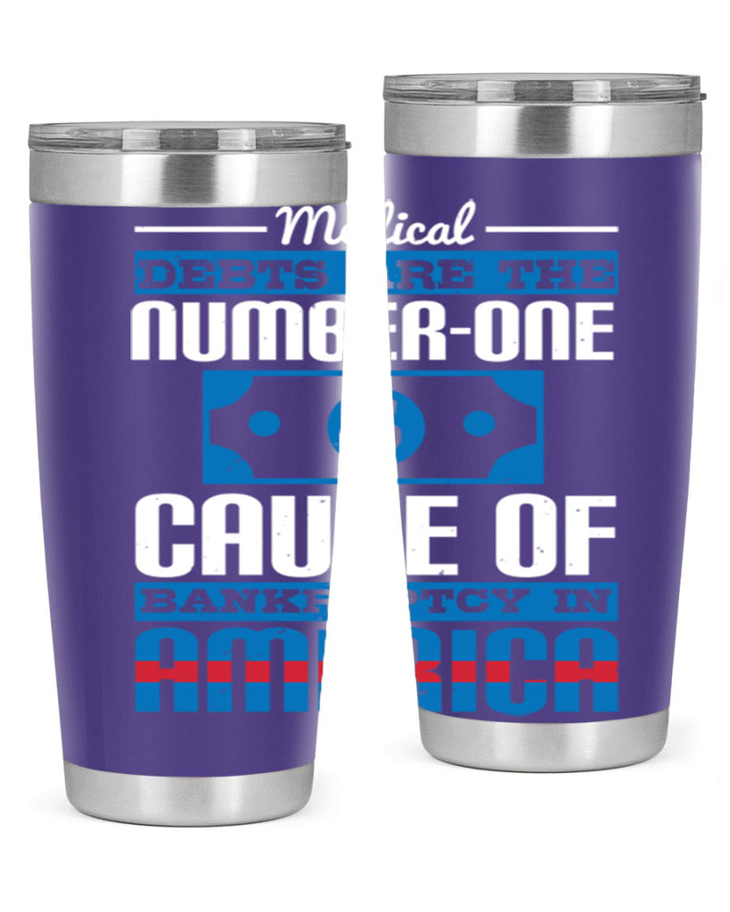Medical debts are the numberone cause of bankruptcy in America Style 35#- medical- tumbler