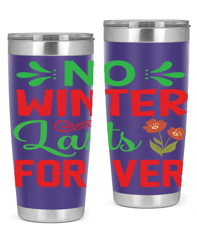 No Winter Lasts Forever  356#- spring- Tumbler