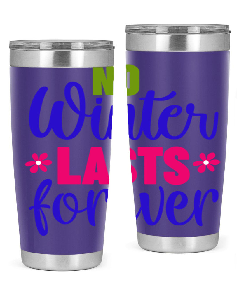 No Winter Lasts Forever 355#- spring- Tumbler