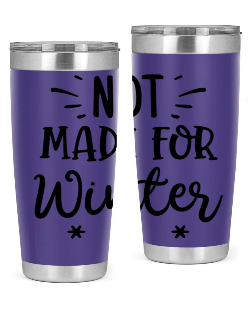 Not Made for Winter329#- winter- Tumbler