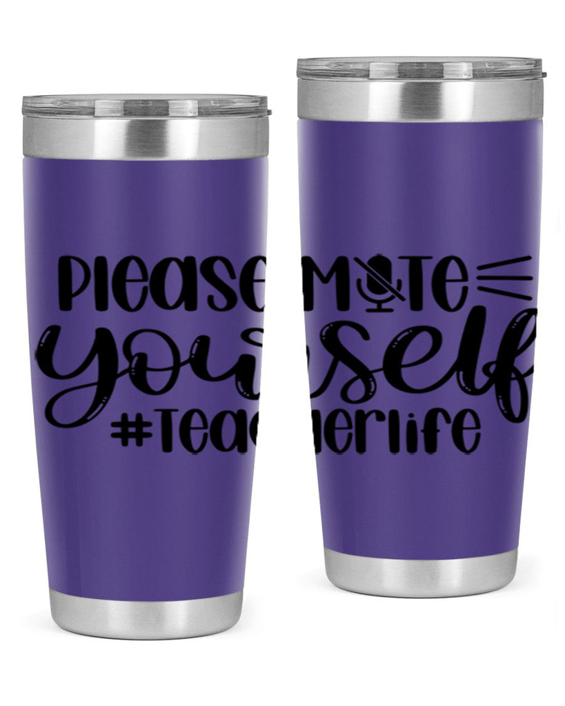 Please Mute Yourself Teacher Life Style 58#- teacher- tumbler